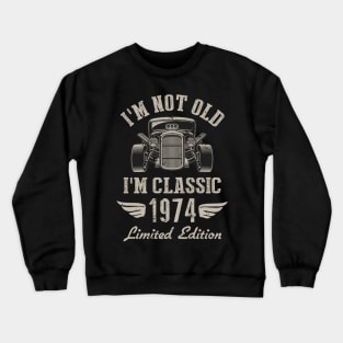 I'm Classic Car 48th Birthday Gift 48 Years Old Born In 1974 Crewneck Sweatshirt